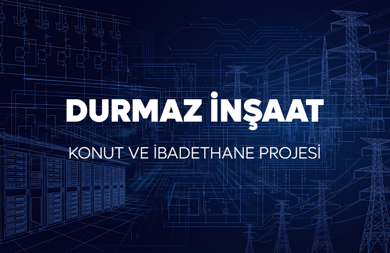 DURMAZ İNŞAAT KONUT VE İBADETHANE PROJESİ