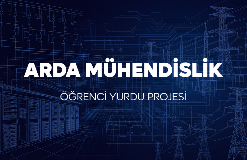 ARDA MÜHENDİSLİK YURT PROJESİ